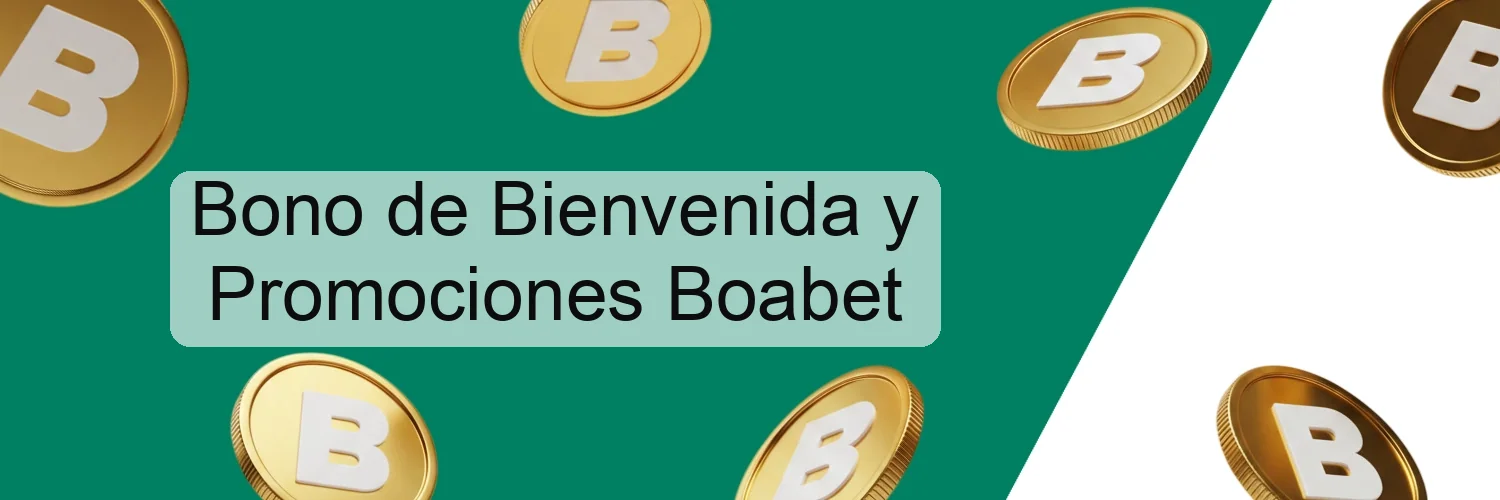 Bono de Bienvenida y Promociones Boabet Bono de Bienvenida y Promociones Boabet